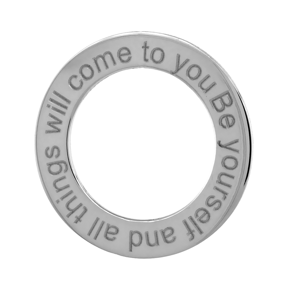STERLING SILVER BE YOURSELF AND ALL THINGS WILL COME TO YOU OPEN CIRCLE DISC PENDANT, 21MM (13/16 INCH) WIDE