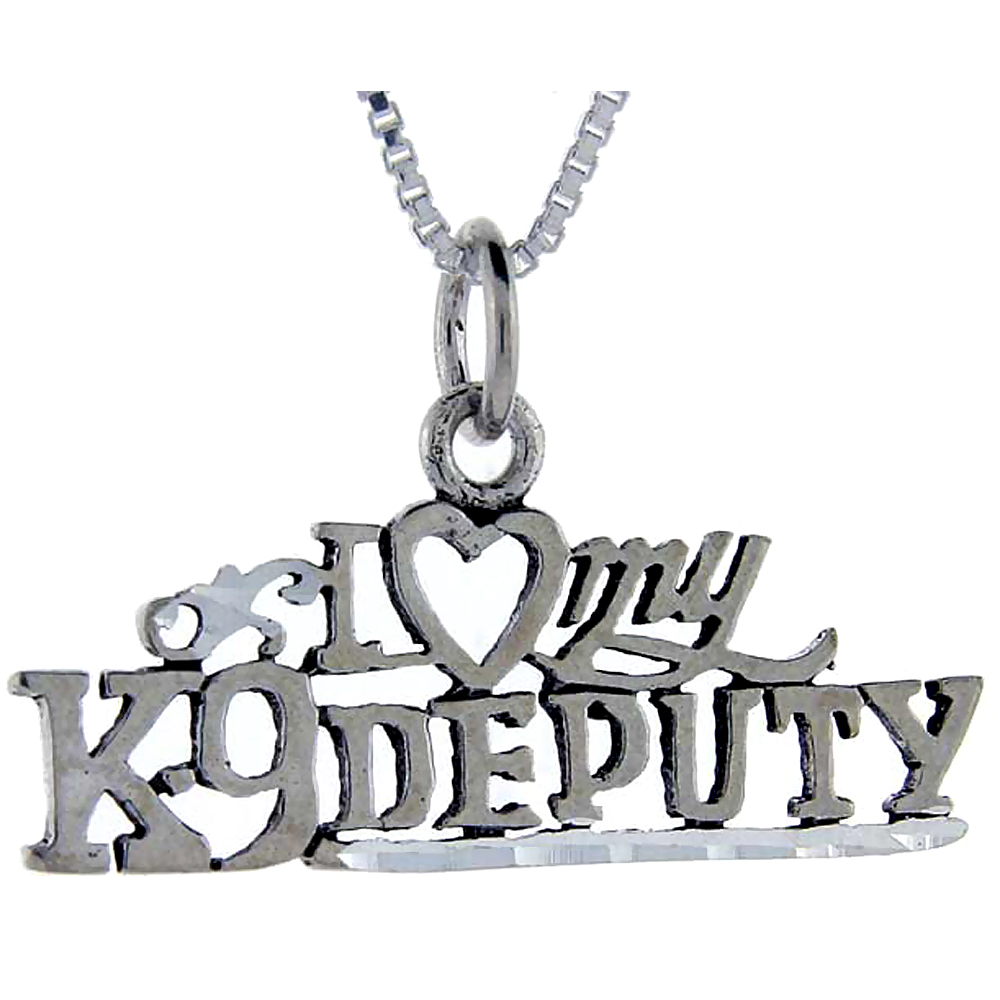 STERLING SILVER I LOVE MY K-9 DEPUTY WORD PENDANT TALKING CHARM FOR WOMEN AND MEN 1 INCH WIDE