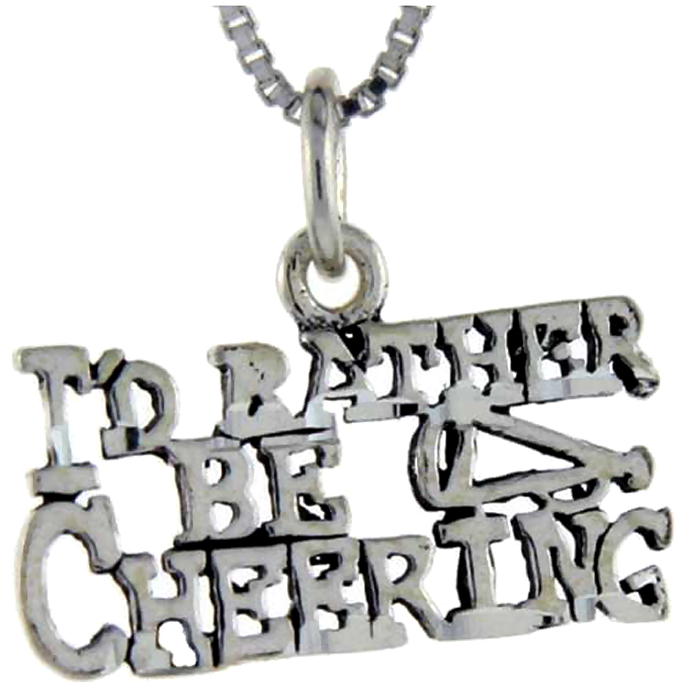 STERLING SILVER I'D RATHER BE CHEERING WORD PENDANT TALKING CHARM FOR WOMEN AND MEN 1 INCH WIDE