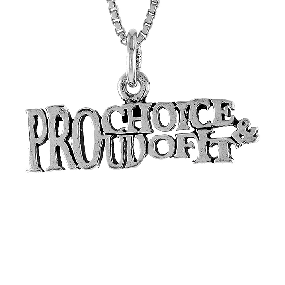 STERLING SILVER PRO-CHOICE, PROUD OF IT WORD NECKLACE ON AN 18 INCH BOX CHAIN
