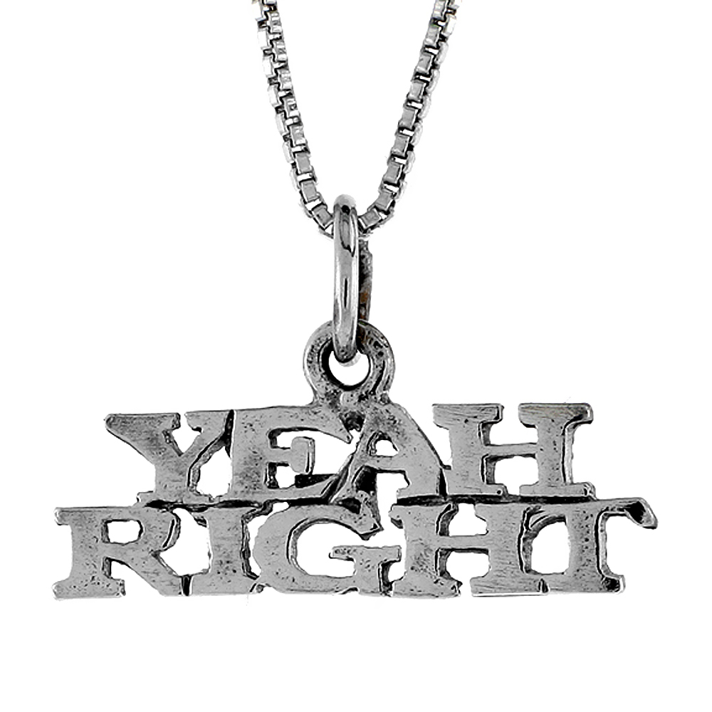 STERLING SILVER YEAH RIGHT WORD NECKLACE ON AN 18 INCH BOX CHAIN
