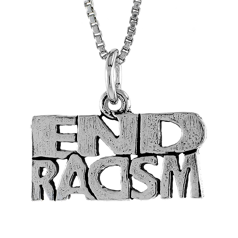 STERLING SILVER END RACISM WORD NECKLACE ON AN 18 INCH BOX CHAIN