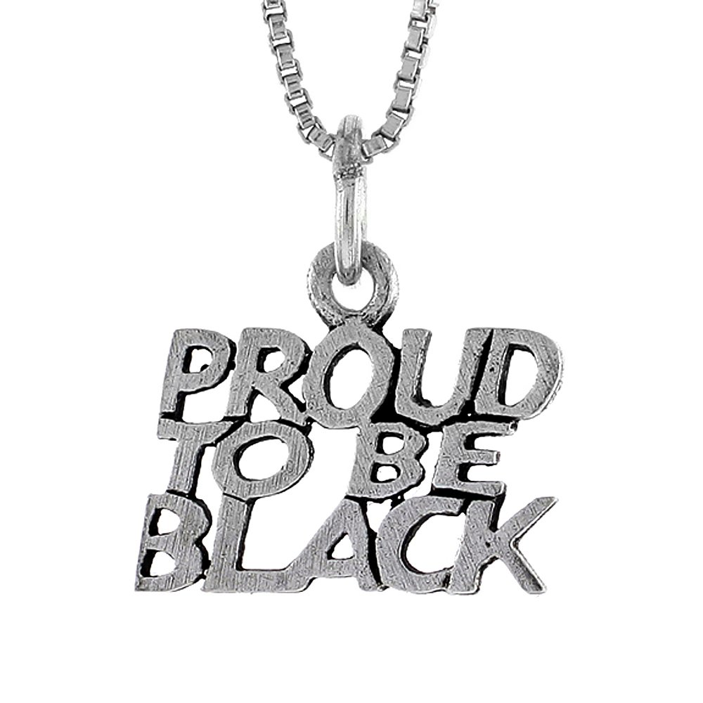 STERLING SILVER PROUD TO BE BLACK WORD NECKLACE ON AN 18 INCH BOX CHAIN