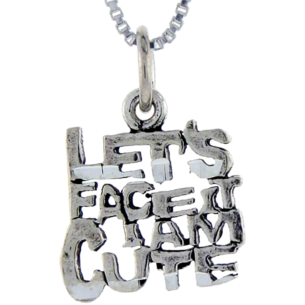 Sterling Silver Let's Face it, I'm Cute Word Pendant, 1 inch wide