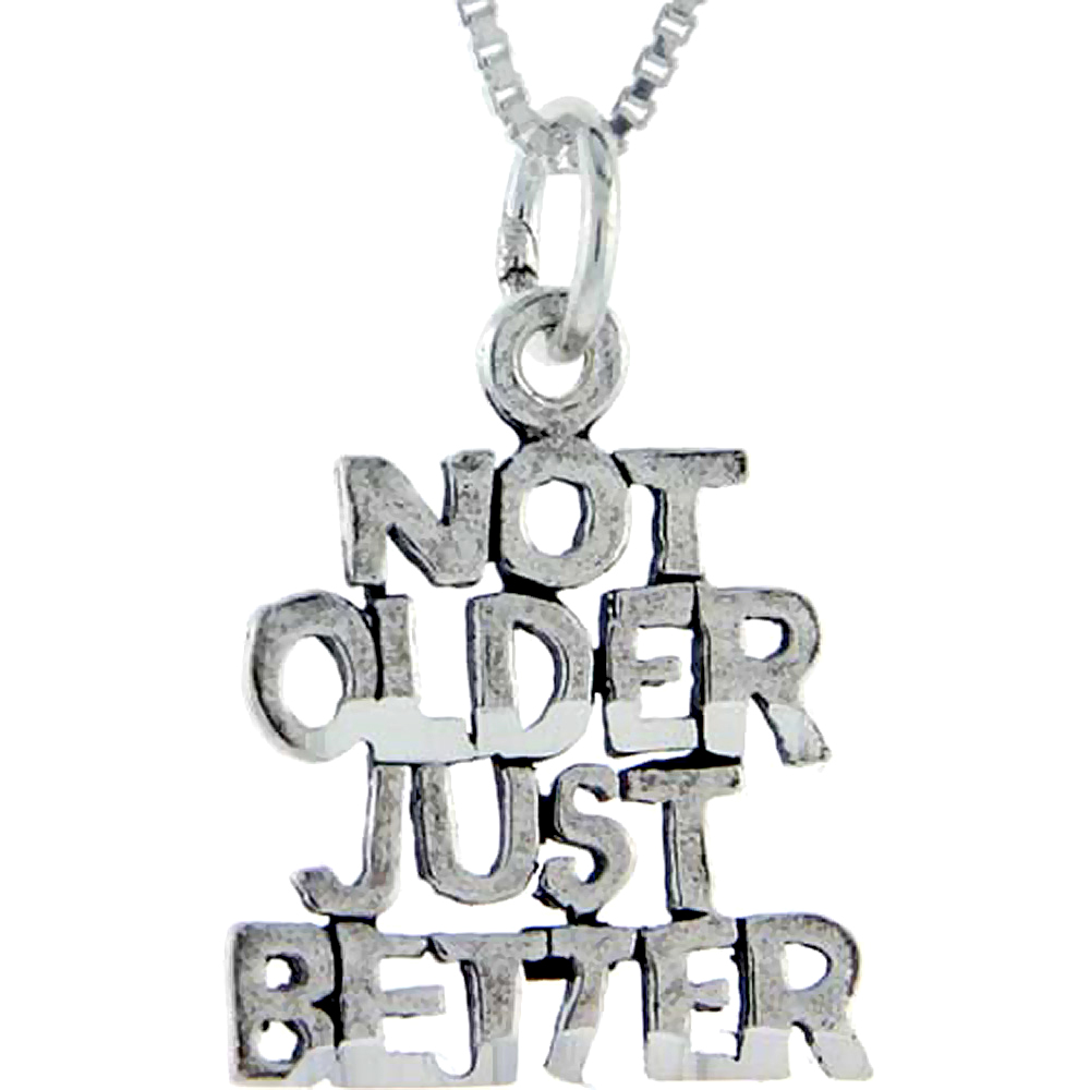 Sterling Silver Not Older, Just Better Word Pendant, 1 inch wide