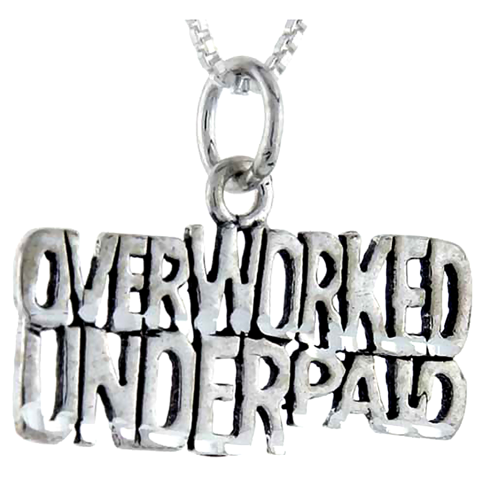 Sterling Silver Overworked, Underpaid Word Pendant, 1 inch wide